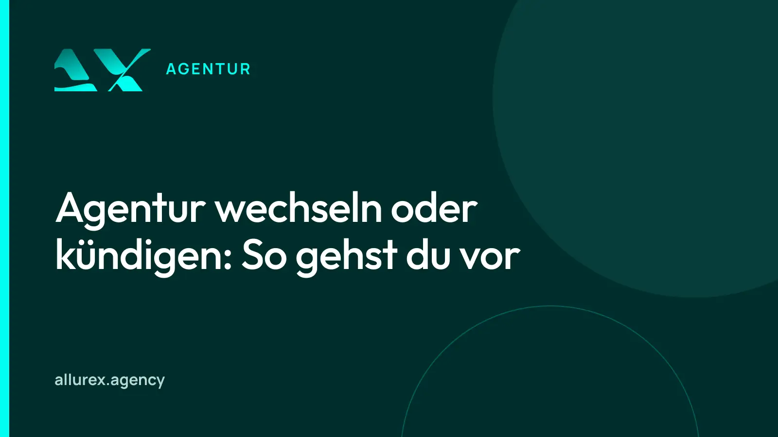 Titelgrafik in Petrol und Cyan mit dem Schriftzug „Agentur wechseln oder kündigen“ und einem Symbol für eine Tür