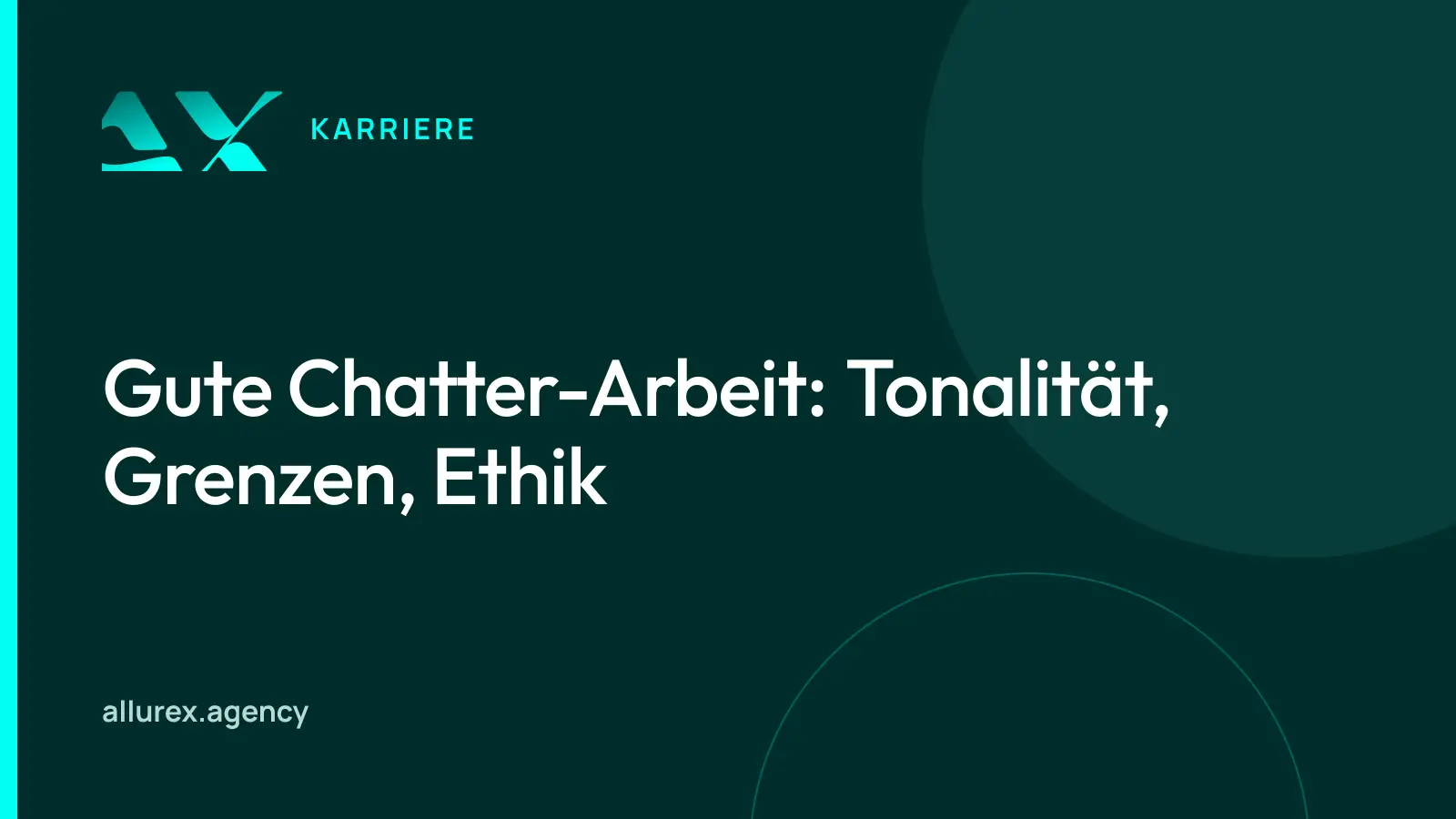 Titelgrafik in Petrol und Cyan mit dem Schriftzug Gute Chatter-Arbeit: Tonalität, Grenzen, Ethik