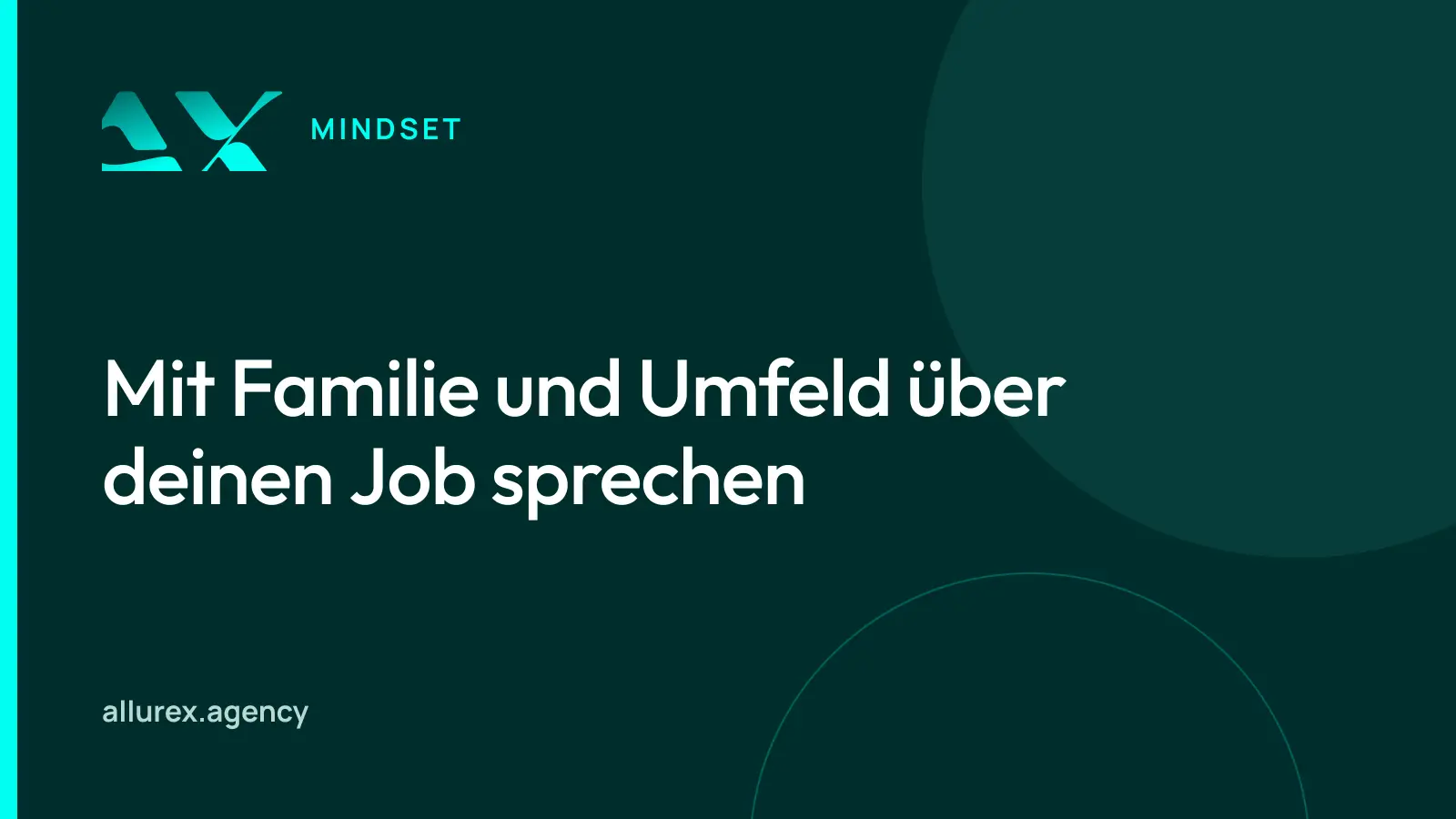 Titelgrafik in Petrol und Cyan mit dem Schriftzug Mit Familie und Umfeld über deinen Job sprechen