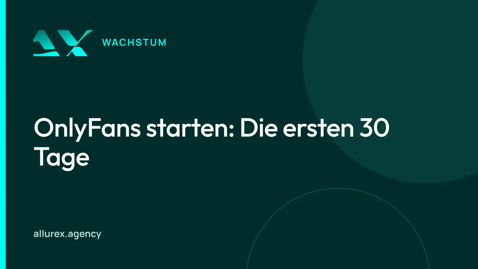 Titelgrafik in Petrol und Cyan mit dem Schriftzug OnlyFans starten: Die ersten 30 Tage