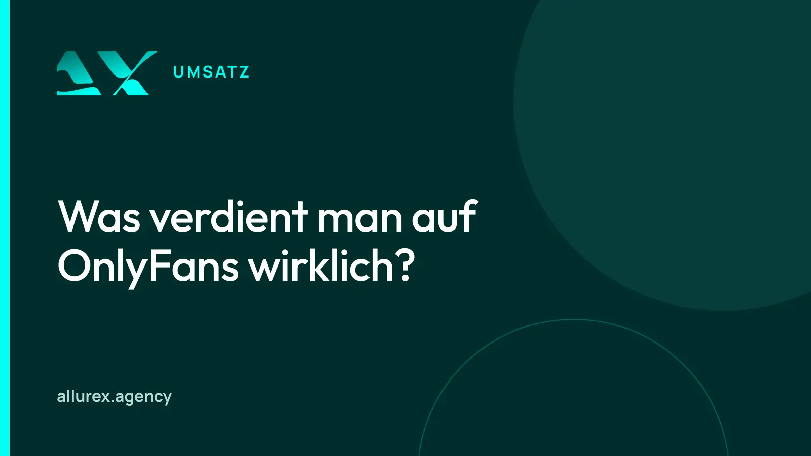 Titelgrafik in Petrol und Cyan mit dem Schriftzug Was verdient man auf OnlyFans wirklich?