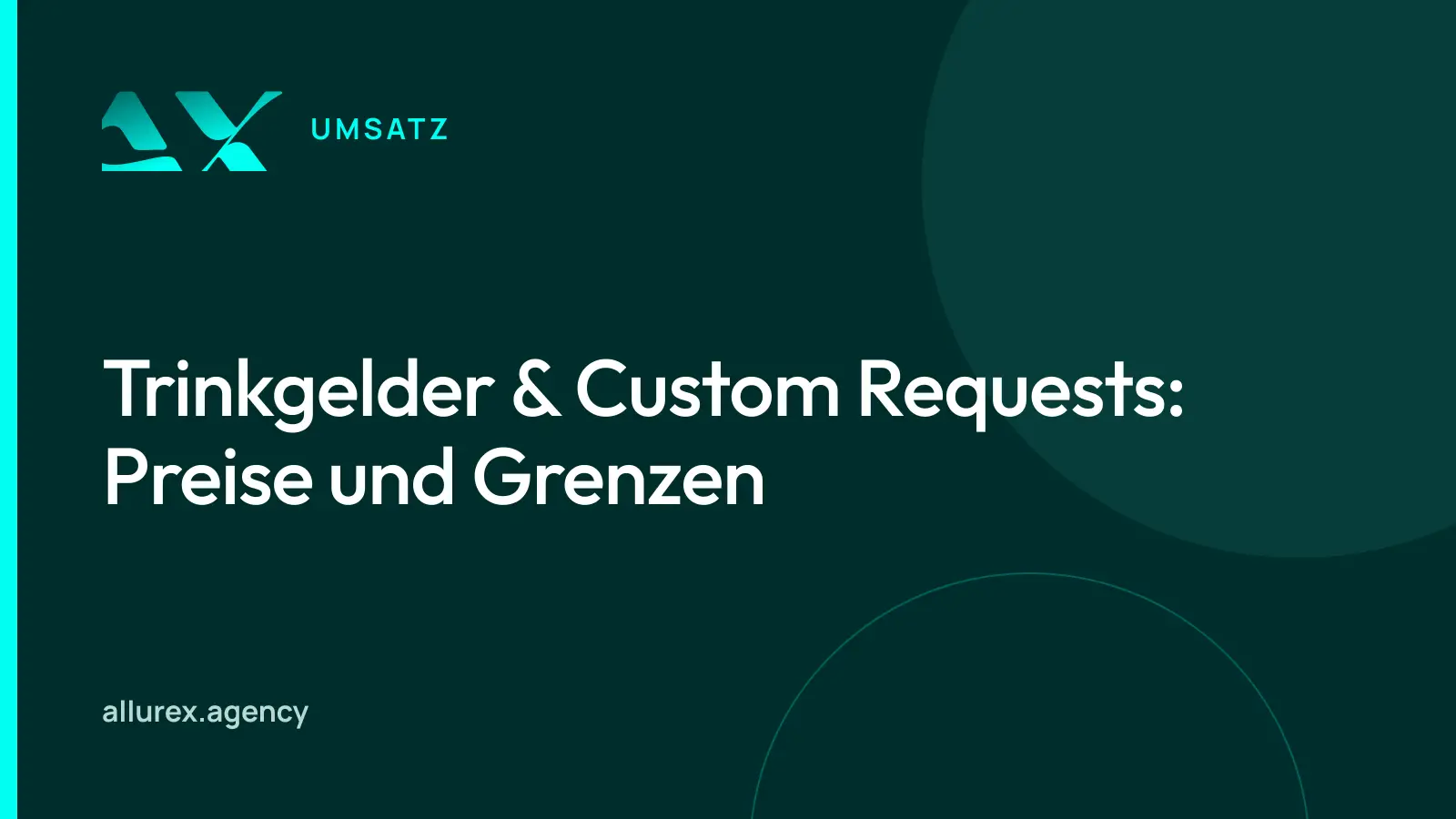 Titelgrafik in Petrol und Cyan mit dem Schriftzug Trinkgelder & Custom Requests: Preise und Grenzen