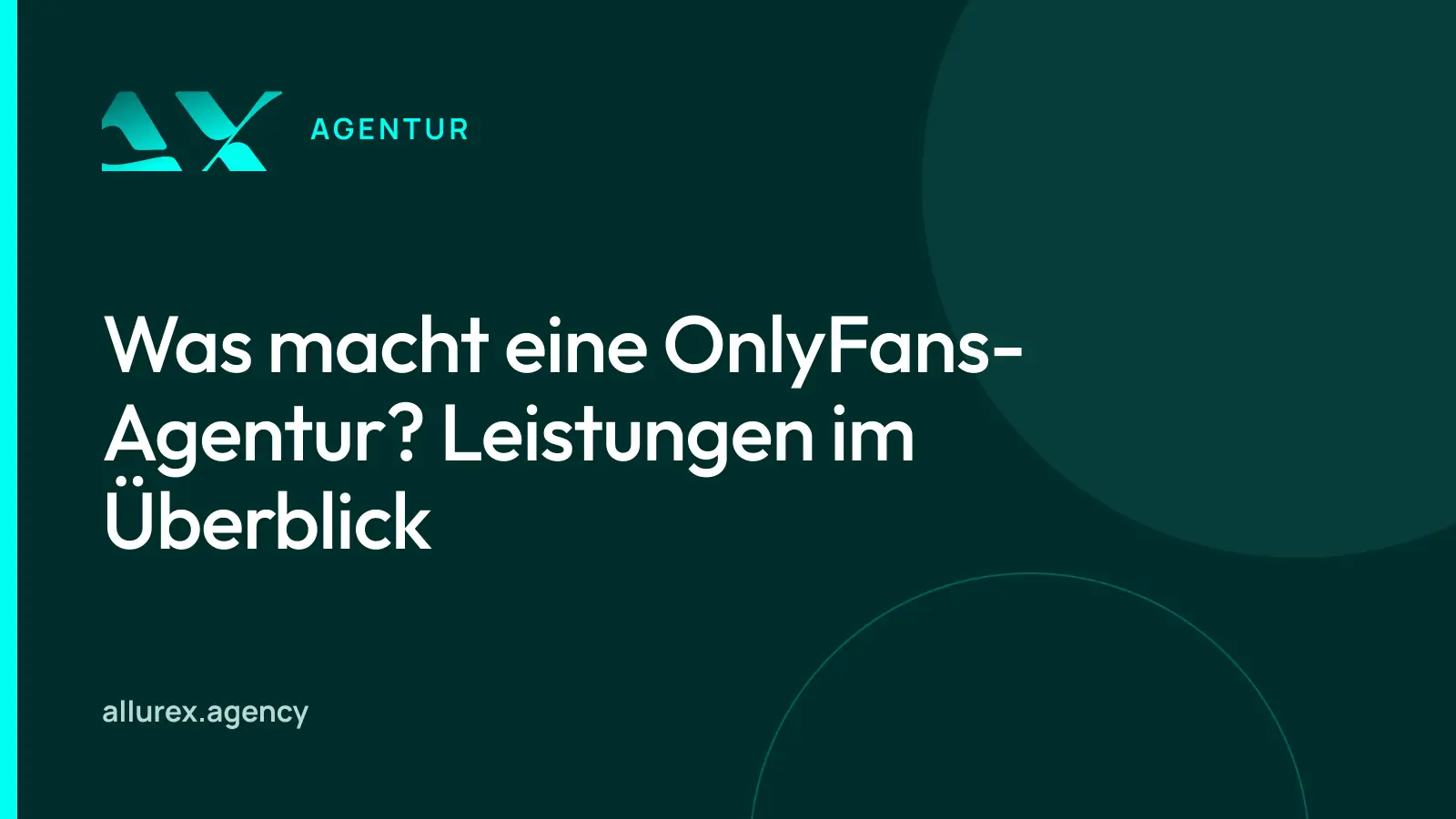 Titelgrafik in Petrol und Cyan mit dem Schriftzug „Was macht eine OnlyFans-Agentur?“ und einem Symbol für eine Übersichtstabelle