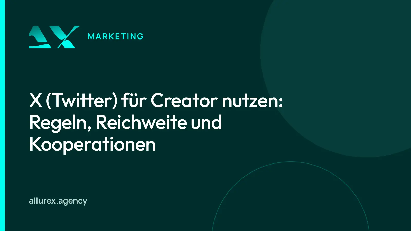 Titelgrafik in Petrol und Cyan mit dem Schriftzug X (Twitter) für Creator nutzen
